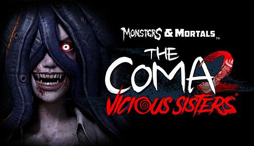 Monsters & Mortals - The Coma 2: Vicious Sisters