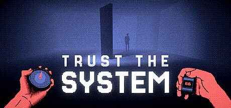 Trust The System