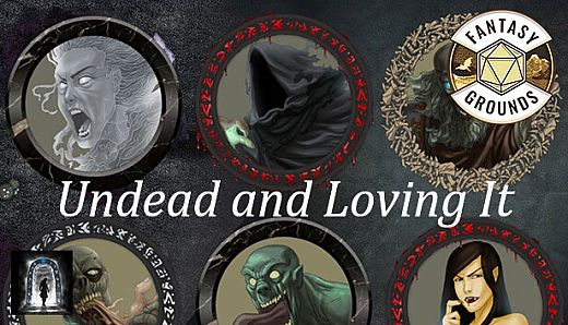Fantasy Grounds - Undead and Loving It