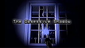 The Obsessive Shadow