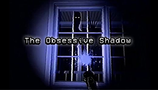 The Obsessive Shadow