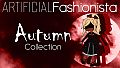 Artificial Fashionista - Autumn Collection