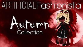 Artificial Fashionista - Autumn Collection