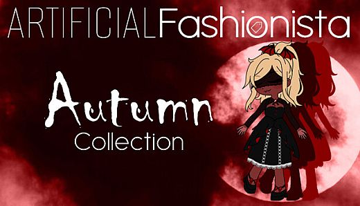 Artificial Fashionista - Autumn Collection