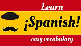 Learn Spanish! Easy Vocabulary