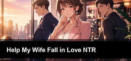 Help My Wife Fall in Love NTR Game