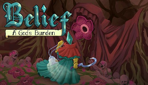 Belief: A God's Burden