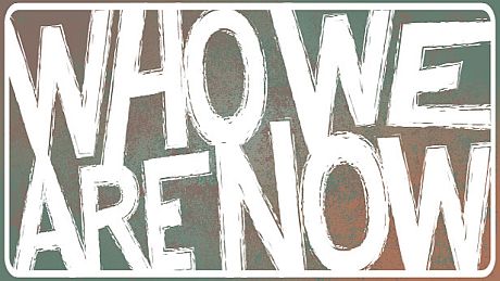 Who We Are Now Game