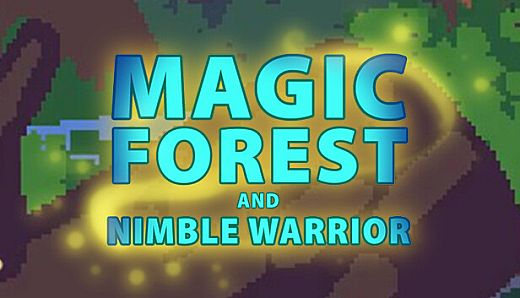 Magic Forest and Nimble Warrior