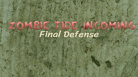 Zombie Tide Incoming Final Defense Game