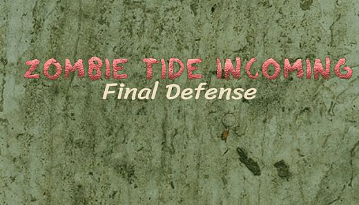 Zombie Tide Incoming Final Defense