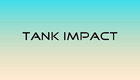 Tank Impact