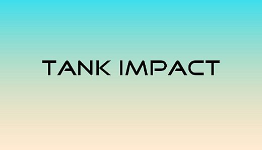 Tank Impact