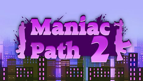 Maniac Path 2