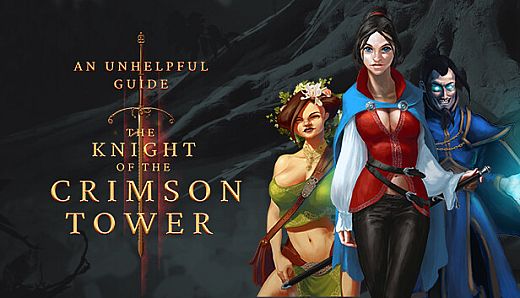 The Knight of the Crimson Tower - An Unhelpful Guide
