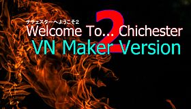 Welcome To... Chichester 2 : VNMaker Version