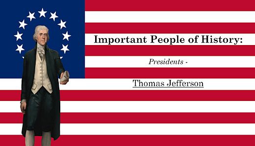 Important People of History: Presidents - Thomas Jefferson