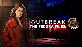 Outbreak The Fedora Files: What Lydia Knows