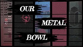 Our Metal Bowl