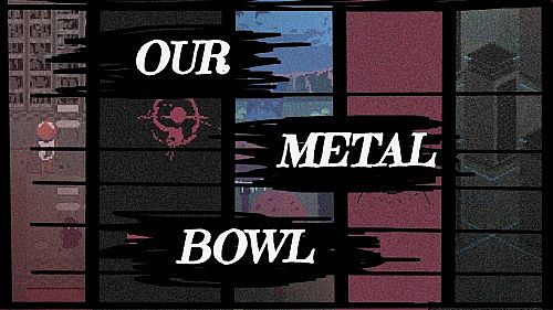 Our Metal Bowl