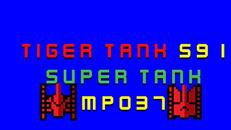 Tiger Tank 59 Ⅰ Super Tank MP037 DLC