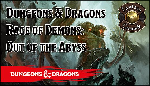 Fantasy Grounds - D&D Rage of Demons: Out of the Abyss