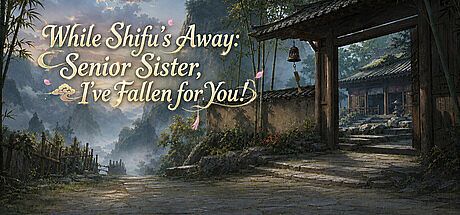 While Shifu's Away: Senior Sister, I've Fallen for You! Game