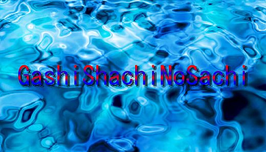 GashiShachiNoSachi