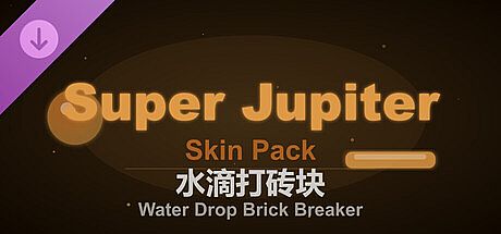 Water Drop Brick Breaker - Super Jupiter Skin Pack DLC