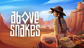 Above Snakes