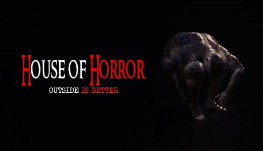 House Of Horror: Outside Is Better