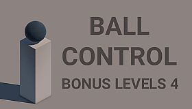 Ball Control - Bonus Levels 4