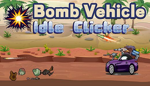 Bomb Vehicle Idle Clicker
