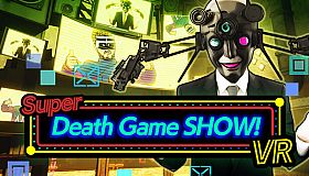 Super Death Game SHOW! VR