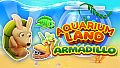 Aquarium Land: Armadillo
