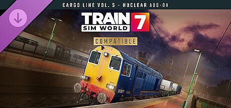 Train Sim World 7: Cargo Line Vol. 5 - Nuclear