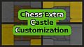 Chess'Extra - Dev Support - Castle Customization