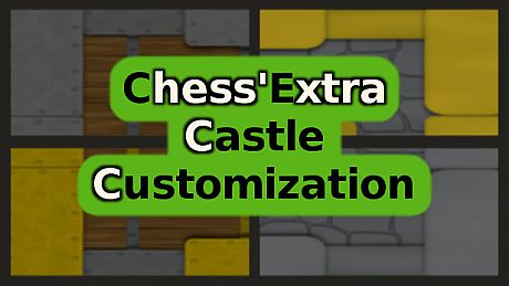 Chess'Extra - Dev Support - Castle Customization DLC