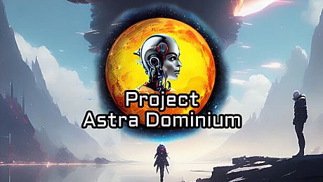 Project Astra Dominium