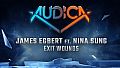 AUDICA - James Egbert ft. Nina Sung - "Exit Wounds"