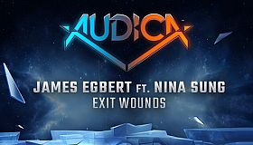 AUDICA - James Egbert ft. Nina Sung - "Exit Wounds"
