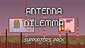 Antenna Dilemma - Supporter's pack