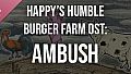 Happy's Humble Burger Farm: Ambush (OST)