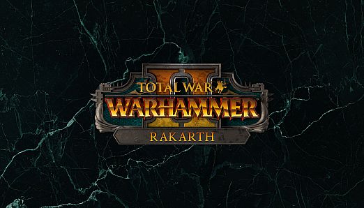 Total War: WARHAMMER II - Rakarth