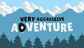 Very Aggressive Adventure