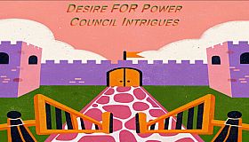 Desire FOR Power: Council Intrigues
