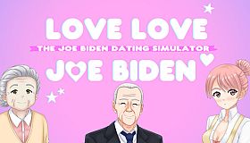 Love Love Joe Biden: The Joe Biden Dating Simulator