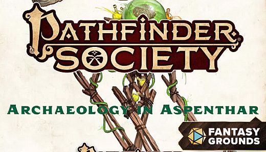 Fantasy Grounds - Pathfinder 2 RPG - Pathfinder Society Quest #6: Archaeology in Aspenthar