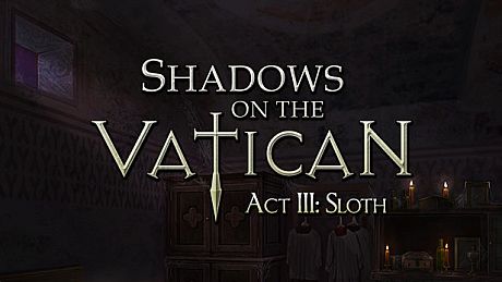Shadows on the Vatican - Act III: Sloth Game