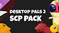 SCP Pack - Desktop Pals 2